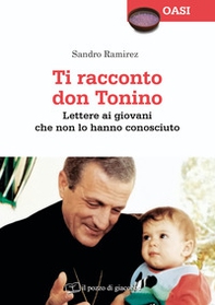 Ti racconto don Tonino. Lettere ai giovani che non lo hanno conosciuto - Librerie.coop Ti racconto don Tonino. Lettere ai giovani che non lo hanno conosciuto - Librerie.coop