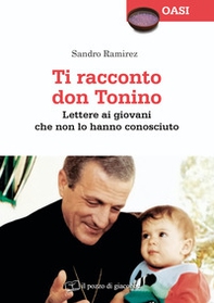 Ti racconto don Tonino. Lettere ai giovani che non lo hanno conosciuto - Librerie.coop