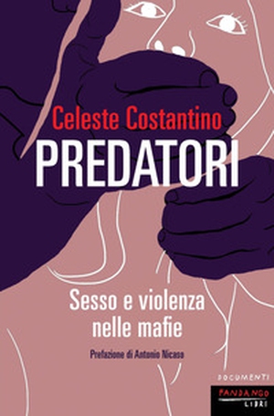 Predatori. Sesso e violenza nelle mafie - Librerie.coop