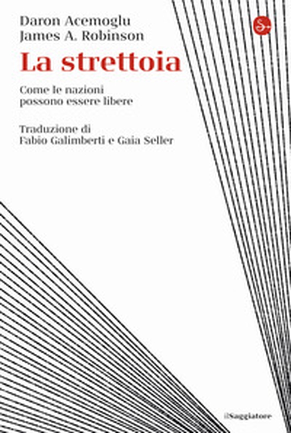 La strettoia. Come le nazioni possono essere libere - Librerie.coop La strettoia. Come le nazioni possono essere libere - Librerie.coop