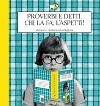 Proverbi e detti. Chi la fa, l'aspetti! - Librerie.coop