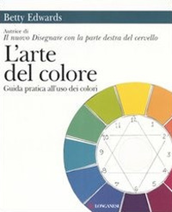 L'arte del colore. Guida pratica all'uso dei colori - Librerie.coop L'arte del colore. Guida pratica all'uso dei colori - Librerie.coop