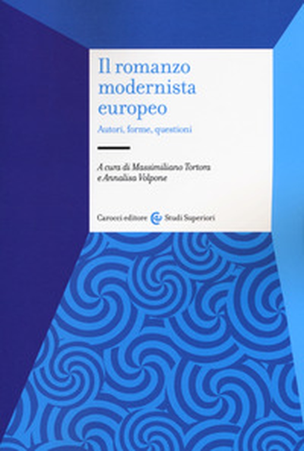 Il romanzo modernista europeo. Autori, forme, questioni - Librerie.coop Il romanzo modernista europeo. Autori, forme, questioni - Librerie.coop