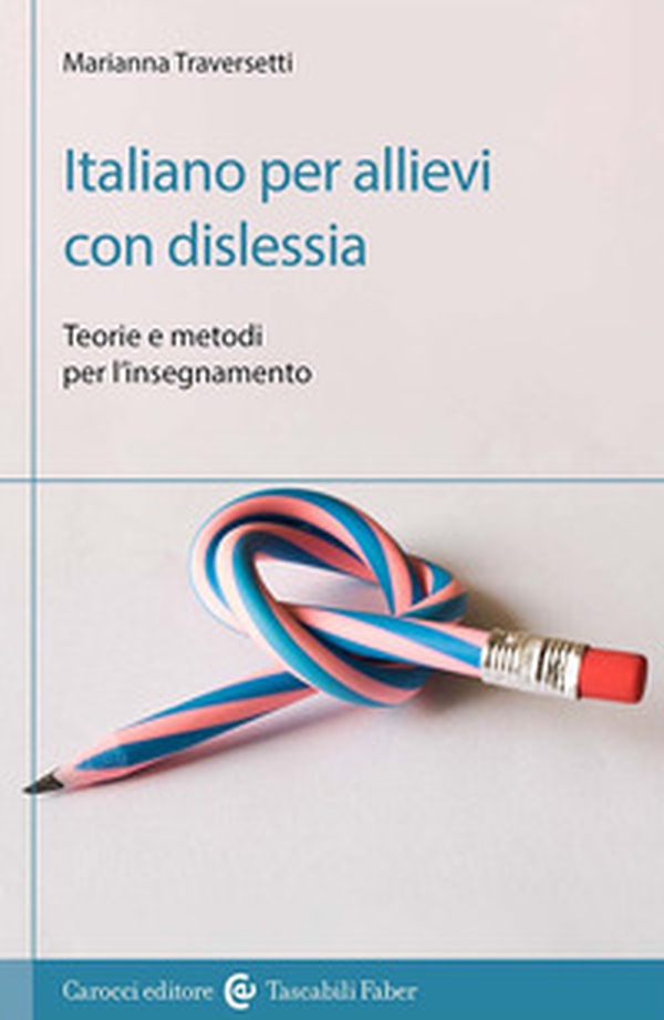 Italiano per allievi con dislessia. Teorie e metodi per l'insegnamento - Librerie.coop Italiano per allievi con dislessia. Teorie e metodi per l'insegnamento - Librerie.coop