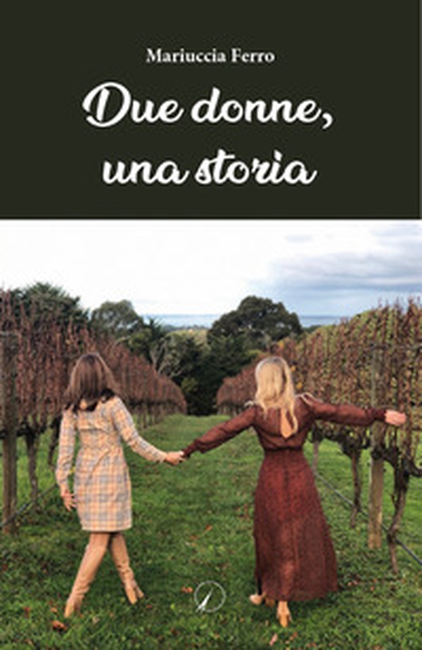Due donne, una storia - Librerie.coop Due donne, una storia - Librerie.coop