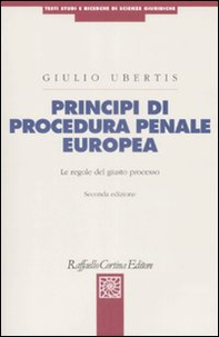 Principi di procedura penale europea. Le regole del giusto processo - Librerie.coop