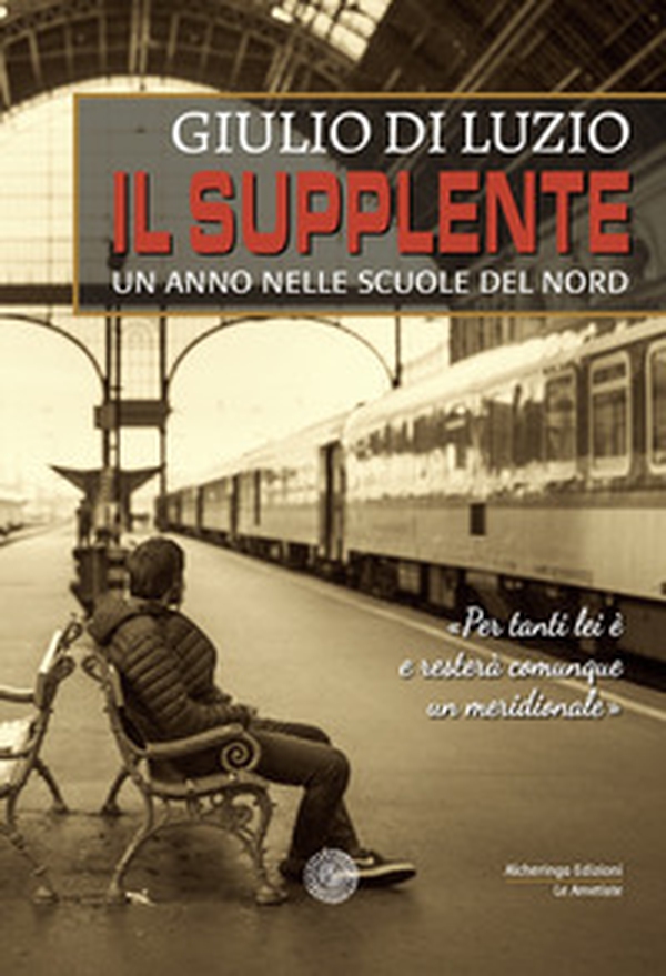 Il supplente. Un anno nelle scuole del Nord - Librerie.coop Il supplente. Un anno nelle scuole del Nord - Librerie.coop
