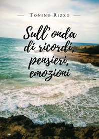 Sull'onda di ricordi, pensieri, emozioni - Librerie.coop