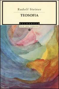 Teosofia. Introduzione alla conoscenza soprasensibile del mondo e del destino umano - Librerie.coop Teosofia. Introduzione alla conoscenza soprasensibile del mondo e del destino umano - Librerie.coop