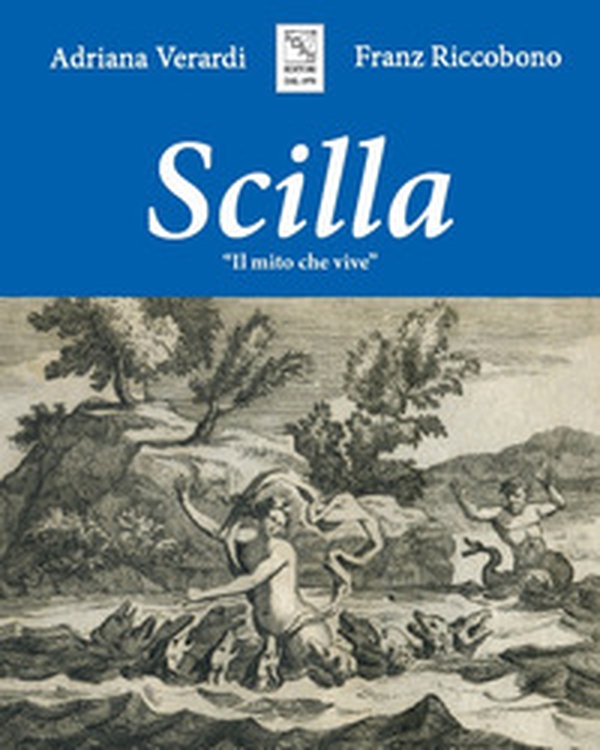 Scilla. Il mito che vive - Librerie.coop Scilla. Il mito che vive - Librerie.coop