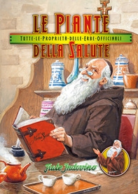 Le piante della salute. Tutte le proprietà delle erbe officinali - Librerie.coop