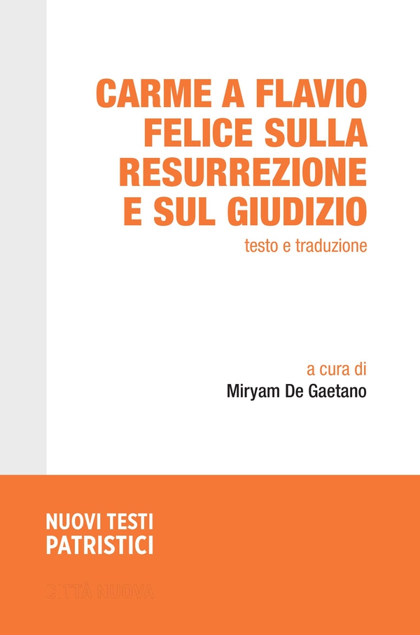 Carme a Flavio Felice sulla resurrezione e sul giudizio - Librerie.coop Carme a Flavio Felice sulla resurrezione e sul giudizio - Librerie.coop