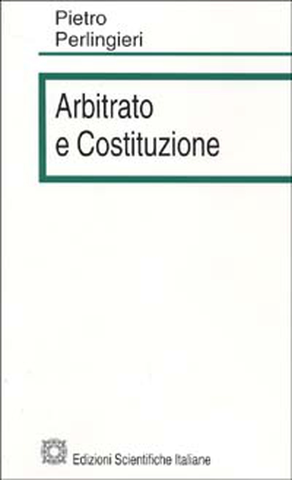 Arbitrato e costituzione - Librerie.coop Arbitrato e costituzione - Librerie.coop
