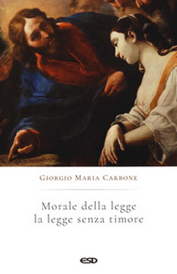 Morale della legge. Legge senza timore - Librerie.coop Morale della legge. Legge senza timore - Librerie.coop