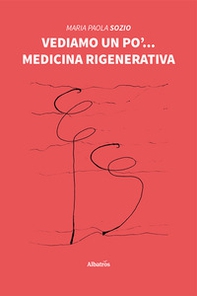 Vediamo un po'... Medicina rigenerativa - Librerie.coop