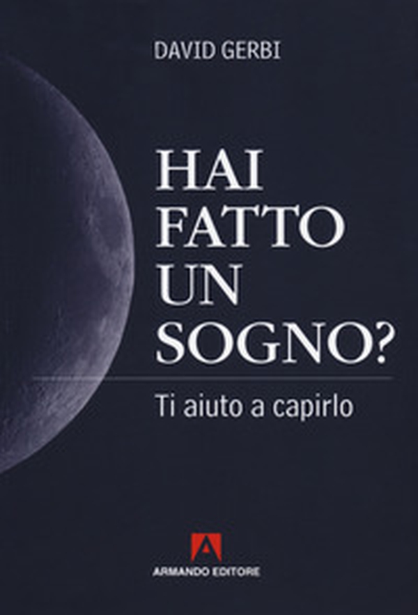 Hai fatto un sogno? Ti aiuto a capirlo - Librerie.coop