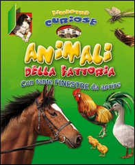 Animali della fattoria. Finestre curiose - Librerie.coop