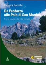 Da Predazzo alle Pale di San Martino. Itinerari escursionistici - Librerie.coop