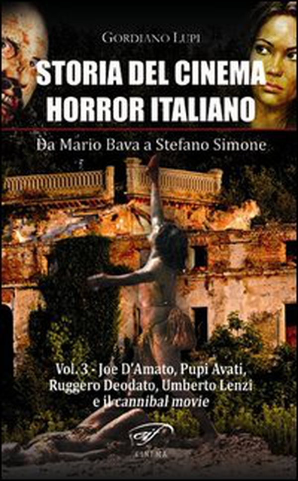 Storia del cinema horror italiano. Da Mario Bava a Stefano Simone - Vol. 3 - Librerie.coop Storia del cinema horror italiano. Da Mario Bava a Stefano Simone - Vol. 3 - Librerie.coop