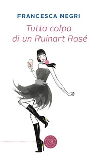 Tutta colpa di un Ruinart Rosé - Librerie.coop