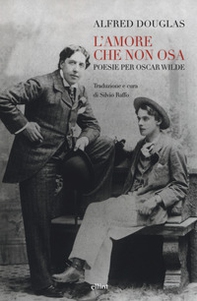 L'amore che non osa. Poesie per Oscar Wilde. Testo inglese a fronte - Librerie.coop L'amore che non osa. Poesie per Oscar Wilde. Testo inglese a fronte - Librerie.coop