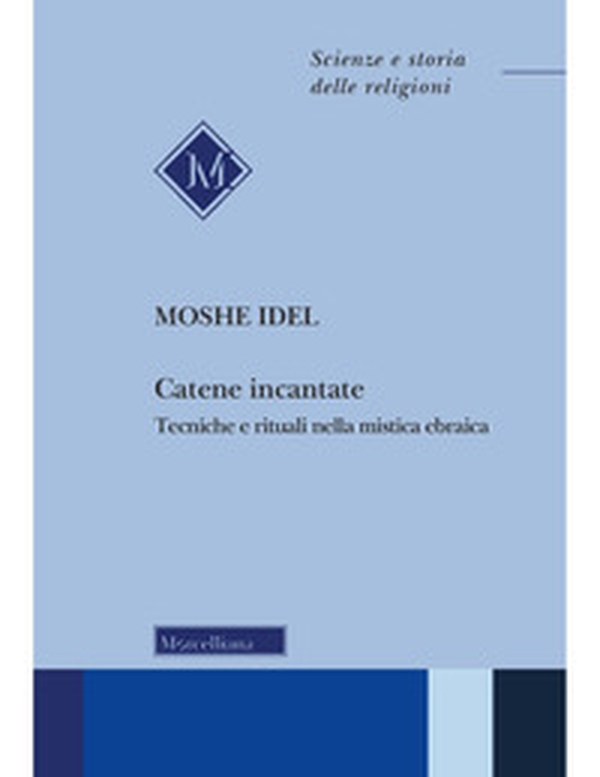 Catene incantate. Tecniche e rituali nella mistica ebraica. Ediz. italiana e inglese - Librerie.coop Catene incantate. Tecniche e rituali nella mistica ebraica. Ediz. italiana e inglese - Librerie.coop