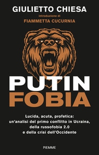 Putinfobia. Lucida, acuta, profetica: un'analisi del primo conflitto in Ucraina, della russofobia 2.0 e della crisi dell'Occidente - Librerie.coop Putinfobia. Lucida, acuta, profetica: un'analisi del primo conflitto in Ucraina, della russofobia 2.0 e della crisi dell'Occidente - Librerie.coop