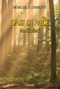 Oasi di pace. Meditazioni - Librerie.coop