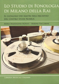 Lo studio di fonologia di Milano della RAI. Il catalogo dei nastri nell'Archivio del Centro Studi NoMus - Librerie.coop Lo studio di fonologia di Milano della RAI. Il catalogo dei nastri nell'Archivio del Centro Studi NoMus - Librerie.coop