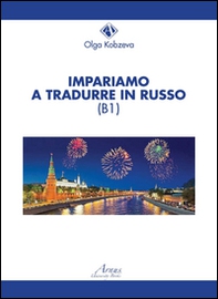 Impariamo a tradurre in russo (B1) - Librerie.coop Impariamo a tradurre in russo (B1) - Librerie.coop