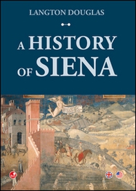 A history of Siena - Librerie.coop A history of Siena - Librerie.coop