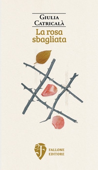 La rosa sbagliata - Librerie.coop La rosa sbagliata - Librerie.coop