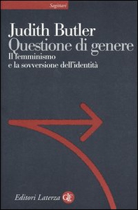 Questione di genere. Il femminismo e la sovversione dell'identità - Librerie.coop