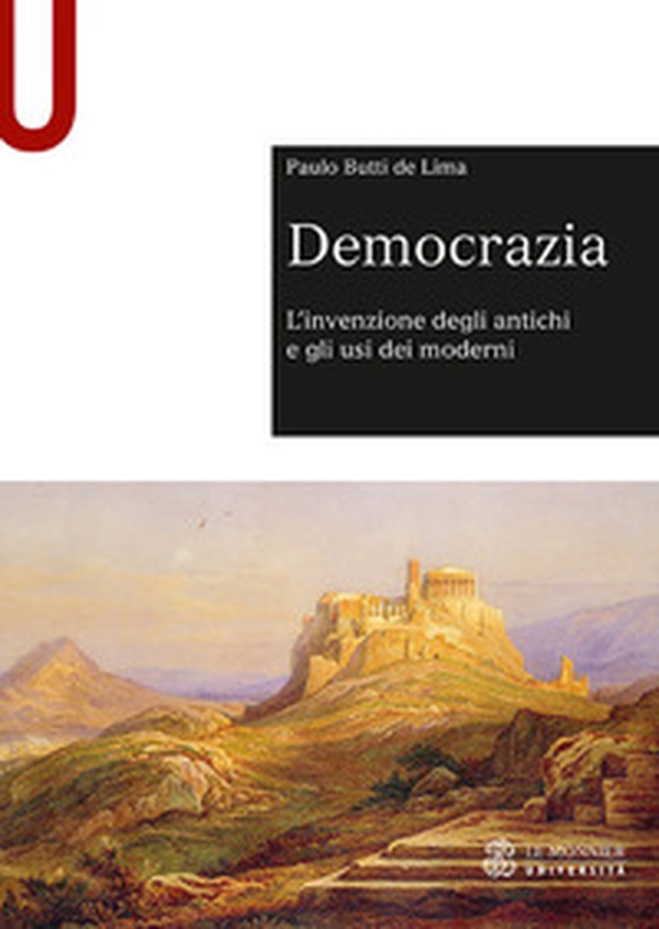 Democrazia. L'invenzione degli antichi e gli usi dei moderni - Librerie.coop Democrazia. L'invenzione degli antichi e gli usi dei moderni - Librerie.coop