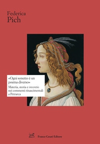 «Ogni sonetto è un poema diverso». Materia, storia e inventio nei commenti rinascimentali a Petrarca - Librerie.coop