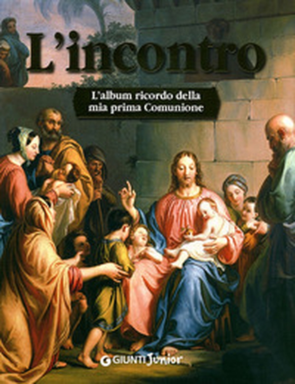 L'incontro. L'album ricordo della mia prima comunione - Librerie.coop L'incontro. L'album ricordo della mia prima comunione - Librerie.coop