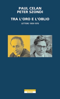 Tra l'oro e l'oblio. Lettere 1959-1970 - Librerie.coop Tra l'oro e l'oblio. Lettere 1959-1970 - Librerie.coop