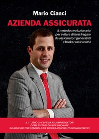 Azienda assicurata. Il metodo rivoluzionario per evitare di farsi fregare da assicuratori generalisti e broker assicurativi - Librerie.coop