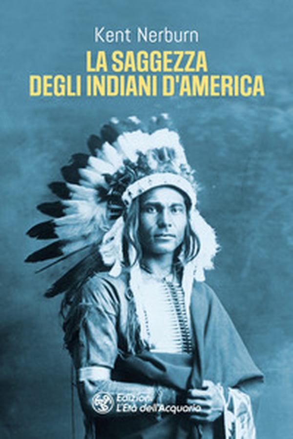 La saggezza degli indiani d'America - Librerie.coop La saggezza degli indiani d'America - Librerie.coop