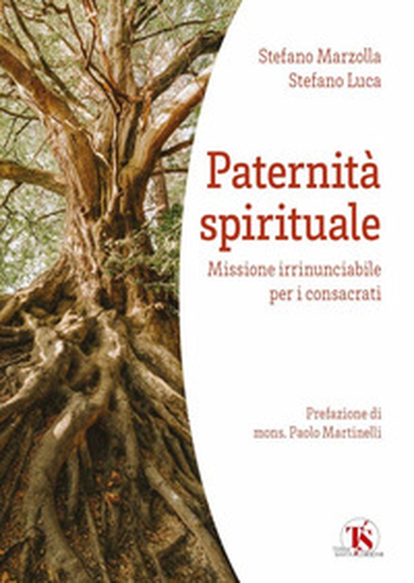 Paternità spirituale. Missione irrinunciabile per i consacrati - Librerie.coop Paternità spirituale. Missione irrinunciabile per i consacrati - Librerie.coop