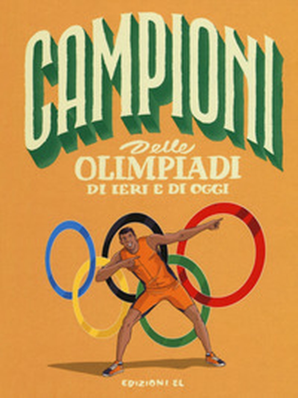 Campioni delle Olimpiadi di ieri e di oggi - Librerie.coop Campioni delle Olimpiadi di ieri e di oggi - Librerie.coop