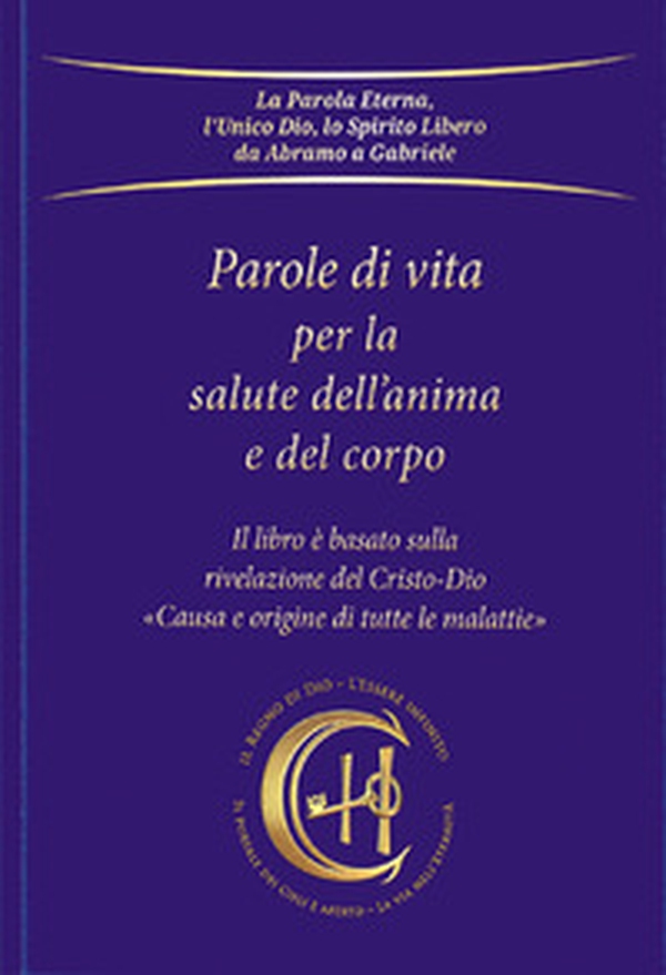 Parole di vita per la salute dell'anima e del corpo. Causa e origine di tutte le malattie - Librerie.coop Parole di vita per la salute dell'anima e del corpo. Causa e origine di tutte le malattie - Librerie.coop