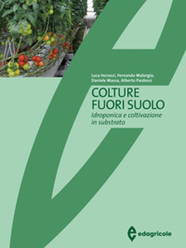 Colture fuori suolo. Idroponica e coltivazione in substrato - Librerie.coop Colture fuori suolo. Idroponica e coltivazione in substrato - Librerie.coop