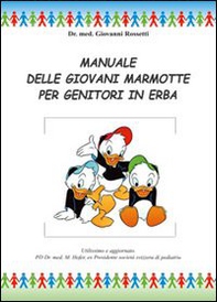 Manuale delle giovani marmotte per genitori in erba - Librerie.coop
