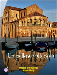 Un pallone sull'acqua - Librerie.coop