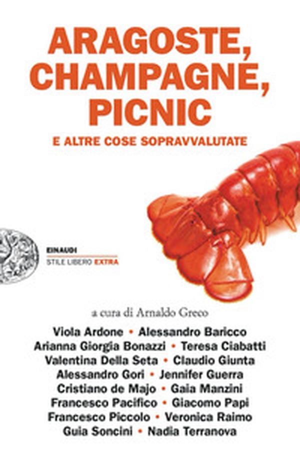 Aragoste, champagne, picnic e altre cose sopravvalutate - Librerie.coop Aragoste, champagne, picnic e altre cose sopravvalutate - Librerie.coop