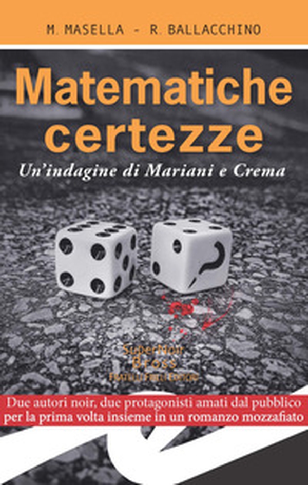 Matematiche certezze. Un'indagine di Mariani e Crema - Librerie.coop Matematiche certezze. Un'indagine di Mariani e Crema - Librerie.coop