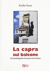 La capra sul balcone. Un'autobiografia che parte da lontano - Librerie.coop