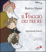 Il viaggio dei tre re. Aspettando Natale - Librerie.coop