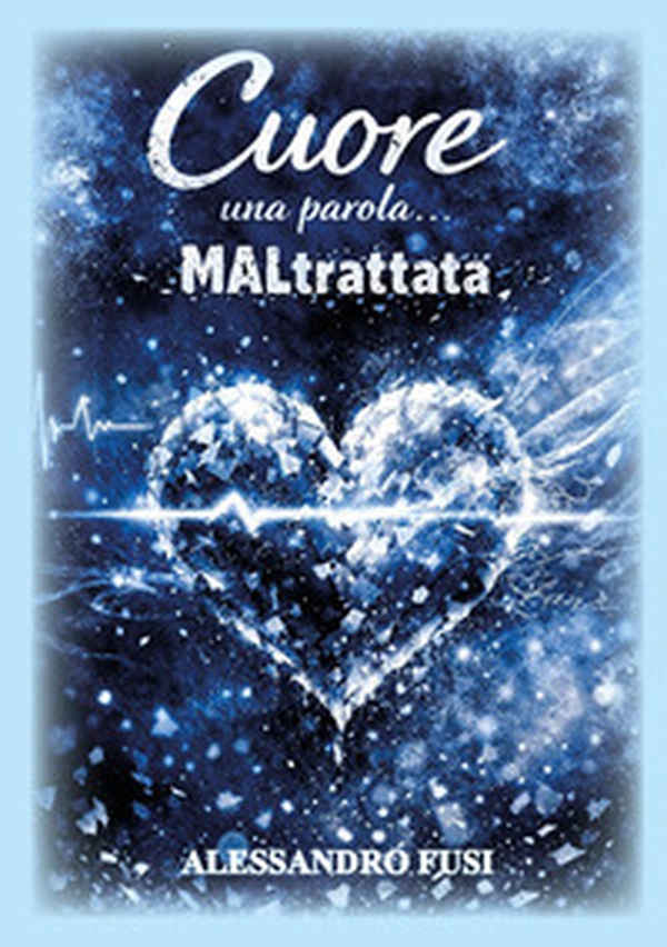 Cuore una parola... maltrattata - Librerie.coop